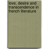 Love, Desire And Transcendence In French Literature door Paul Gifford