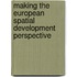 Making the European Spatial Development Perspective