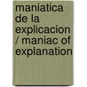 Maniatica de la explicacion / Maniac of Explanation by Adriana Falcao