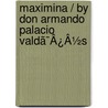 Maximina / By Don Armando Palacio Valdã¯Â¿Â½S by Nathan Haskell Dole