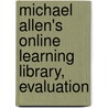 Michael Allen's Online Learning Library, Evaluation door Michael W. Allen