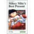 Mikey Mite's Best Present Mikey Mite's Best Present