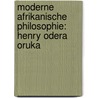Moderne Afrikanische Philosophie: Henry Odera Oruka door Stefan Ginter