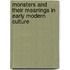 Monsters And Their Meanings In Early Modern Culture