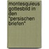 Montesquieus Gottesbild In Den "Persischen Briefen"