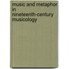 Music And Metaphor In Nineteenth-Century Musicology door Bennett Zon