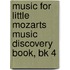 Music For Little Mozarts Music Discovery Book, Bk 4