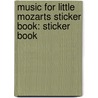 Music For Little Mozarts Sticker Book: Sticker Book door Gayle Kowalchyk