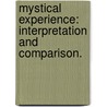 Mystical Experience: Interpretation And Comparison. by Jason N. Blum