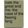 Nate The Great And Me: The Case Of The Fleeing Fang door Marjorie Weinman Sharmat