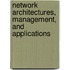Network Architectures, Management, And Applications