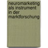 Neuromarketing Als Instrument In Der Marktforschung by Ute Gunther