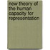 New Theory Of The Human Capacity For Representation