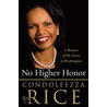 No Higher Honor: A Memoir Of My Years In Washington door Condoleezza Rice