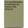 Non-Proliferation Incentives for Russia and Ukraine by John C. Baker