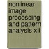 Nonlinear Image Processing And Pattern Analysis Xii