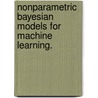 Nonparametric Bayesian Models For Machine Learning. door Romain Jean Thibaux