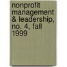 Nonprofit Management & Leadership, No. 4, Fall 1999 by Dennis R. Young