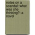 Notes On A Scandal: What Was She Thinking?: A Novel