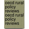 Oecd Rural Policy Reviews Oecd Rural Policy Reviews door Publishing Oecd Publishing