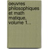 Oeuvres Philosophiques Et Math Matique, Volume 1... door Guill Jacq Gravesande