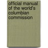 Official Manual Of The World's Columbian Commission door United States. Commission