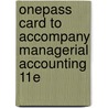 Onepass Card to Accompany Managerial Accounting 11E by Ray H. Garrison