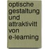 Optische Gestaltung Und Attraktivitt Von E-Learning