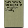 Order Quantity Forecasting For The Fashion Industry door Peter Hirschbichler