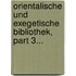 Orientalische Und Exegetische Bibliothek, Part 3...