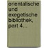 Orientalische Und Exegetische Bibliothek, Part 4...
