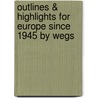 Outlines & Highlights For Europe Since 1945 By Wegs by Cram101 Textbook Reviews