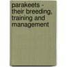 Parakeets - Their Breeding, Training And Management door Milo G. Nenlinger