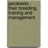 Parakeets - Their Breeding, Training And Management by Milo G. Nenlinger