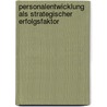 Personalentwicklung Als Strategischer Erfolgsfaktor by Carlo Ulbrich