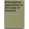 Philosophical Approaches to the Study of Literature door Patrick Colmhogan