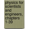 Physics For Scientists And Engineers, Chapters 1-39 door Raymond A. Serway