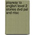 Playway To English Level 2 Stories Dvd Pal And Ntsc