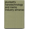 Plunkett's Nanotechnology And Mems Industry Almanac by Jack W. Plunkett