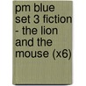 Pm Blue Set 3 Fiction - The Lion And The Mouse (X6) door Beverley Randell
