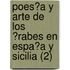 Poes?A Y Arte De Los ?Rabes En Espa?A Y Sicilia (2)
