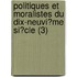 Politiques Et Moralistes Du Dix-Neuvi?Me Si?Cle (3)