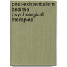 Post-Existentialism And The Psychological Therapies door Del Loewenthal