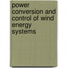 Power Conversion And Control Of Wind Energy Systems door Yongqiang Lang