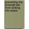 Preventing The Emerald Isle From Sinking Into Waste by Nicole Bauer