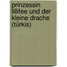 Prinzessin Lillifee Und Der Kleine Drache (Türkis) by Monika Finsterbusch