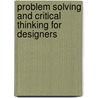 Problem Solving And Critical Thinking For Designers door Christine M. Piotrowski