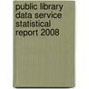 Public Library Data Service Statistical Report 2008 by Public Library Association