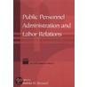 Public Personnel Administration And Labor Relations by Norma M. Riccucci