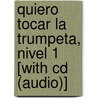 Quiero Tocar La Trumpeta, Nivel 1 [With Cd (Audio)] door Victor M. Barba